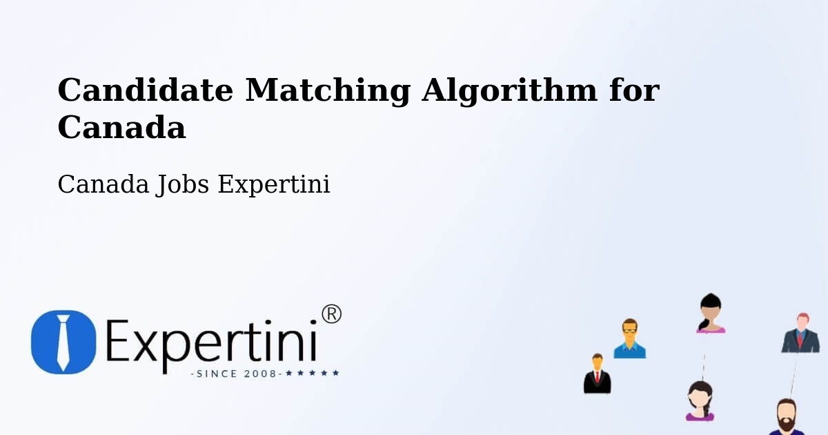 Candidate Matching Algorithm for Canada - Canada Jobs Expertini