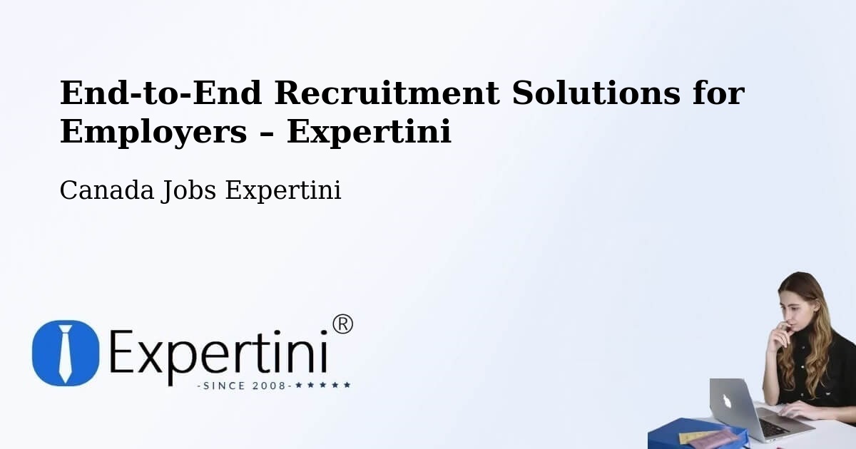 Recruitment Solutions for Employers – Lively - Lively, Canada Jobs Expertini